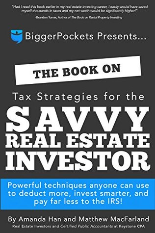 the book on tax strategies for the savvy real estate investor the book on rental property investing