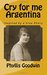 Cry for me Argentina Inspired by a true story by Phyllis Goodwin