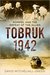 Tobruk 1942 Rommel and the Defeat of the Allies by David Mitchelhill-Green
