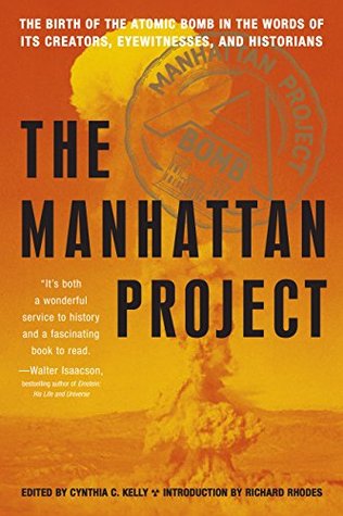 manhattan-project-the-birth-of-the-atomic-bomb-in-the-words-of-its-creators-eyewitnesses-and-historians