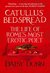 Catullus' Bedspread The Life of Rome's Most Erotic Poet by Daisy Dunn