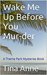 Wake Me Up Before You Mur-der A Theme Park Mysteries Book #4 by Tina Anne
