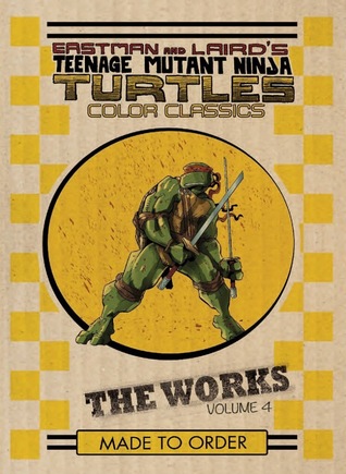 teenage mutant ninja turtles the works volume 4 by kevin eastman teenage works