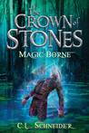 Magic-Borne (The Crown of Stones, #3)