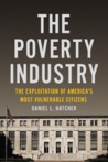 The Poverty Industry: The Exploitation of America's Most Vulnerable Citizens