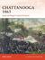 Chattanooga 1863 Grant and Bragg in Central Tennessee (Campaign) by Mark Lardas