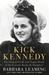 Kick Kennedy The Charmed Life and Tragic Death of the Favorite Kennedy Daughter by Barbara Leaming