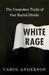 White Rage by Carol Anderson White Rage by Carol Anderson