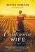 The California Wife by Kristen Harnisch
