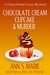 Chocolate Cream Cupcake & Murder (A Dana Sweet Cozy Mystery Book 3) by Ann S. Marie