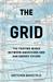 The Grid: Electrical Infrastructure for a New Era