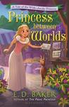 Princess Between Worlds (Wide-Awake Princess, #5)