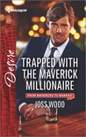 Trapped with the Maverick Millionaire cover