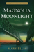 Magnolia Moonlight (Secrets of the South Mysteries #3) by Mary Ellis