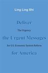 Deliver the Urgent Messages for America: The Urgency for U.S. Economic System Reform