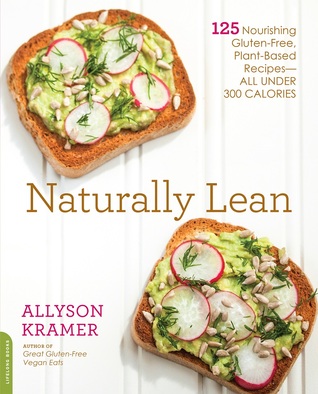 naturally-lean-125-nourishing-gluten-free-plant-based-recipes-all-under-300-calories