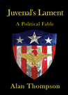 Juvenal's Lament: A Political Fable