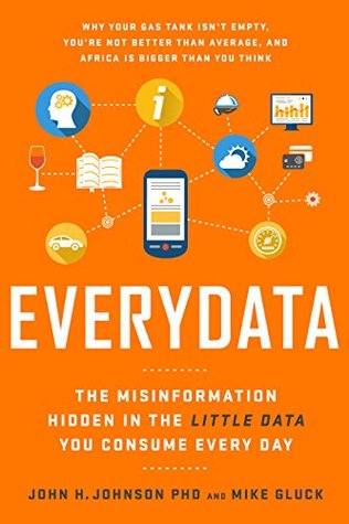 The Misinformation Hidden in the Little Data You Consume Every Day - John H. Johnson, Mike Gluck