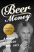 Beer Money A Memoir of Privilege and Loss by Frances Stroh