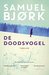 De doodsvogel by Samuel Bjørk