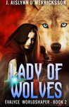 Lady of Wolves (Evalyce Worldshaper, #2)