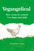 Vegangelical How Caring for Animals Can Shape Your Faith by Sarah Withrow King
