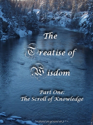 The Treatise of Wisdom, Part One: The Scroll of Knowledge (The Treatise of Wisdom 1)