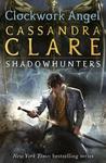 Clockwork Angel (The Infernal Devices, #1)