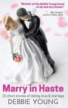 Marry in Haste: 15 Short Stories of Dating, Love and Marriage cover