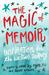 The Magic of Memoir Inspiration for the Writing Journey by Linda Joy Myers