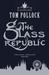 The Glass Republic (The Skyscraper Throne, #2) by Tom Pollock