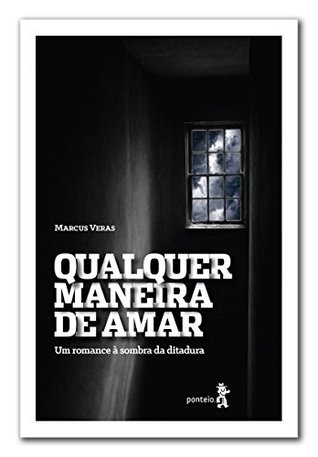 qualquer-maneira-de-amar-um-romance--sombra-da-ditadura-1