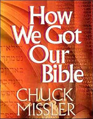 How We Got Our Bible by Chuck Missler