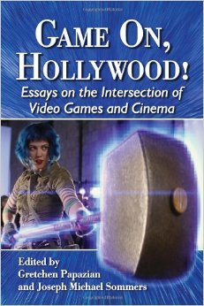 Game On Hollywood Essays On The Intersection Of Video Games And Game On Hollywood Essays On The Intersection Of Video Games And Cinema By Gretchen Papazian