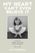 My Heart Can't Even Believe It A Story of Science, Love, and Down Syndrome by Amy Silverman