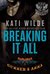 Breaking It All (Hellfire Riders MC, #7) by Kati Wilde