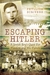 Escaping Hitler A Jewish Boy's Quest for Freedom and His Future by Phyllida Scrivens