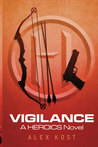 Vigilance: A Heroics Novel