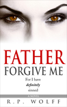 Father Forgive Me: For I have definitely sinned