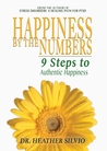 Happiness by the Numbers: 9 Steps to Authentic Happiness