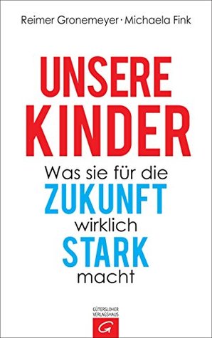 unsere-kinder-was-sie-fr-die-zukunft-wirklich-stark-macht
