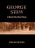 George Stew (Noah City Short Stories) by Dwayne Fry