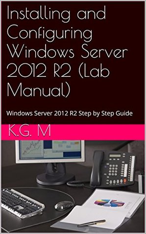 Installing and configuring windows server 2012 book