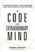 The Code of the Extraordinary Mind: 10 Unconventional Laws to Redefine Your Life and Succeed On Your Own Terms
