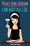 A Nun Walks Into A Bar (Nun-Fiction #1)