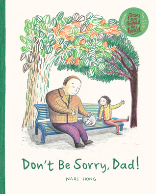 Don’t Be Sorry, Dad by Nari Hong