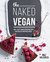 The Naked Vegan 140+ tasty raw vegan recipes for health and wellness by Maz Valcorza