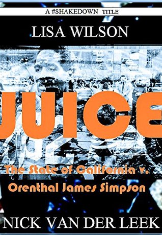 juice-the-state-of-california-v-orenthal-james-simpson-california-crime-book-1