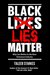 Black Lies Matter: Why Lies Matter to the Race Grievance Industry