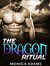 ROMANCE The Dragon's Ritual (Alpha Fantasy Paranormal Billionaire Shifter BBW Romance) by Monica Adams